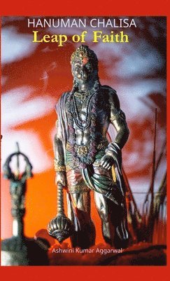 Ashwini Kumar Aggarwal - Hanuman Chalisa Leap of Faith, Inbunden