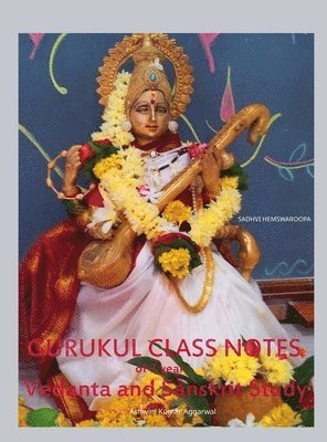 Gurukul Class Notes of 3 year Vedanta and Sanskrit Study 1