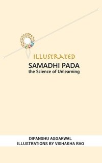 bokomslag Illustrated Samadhi Pada: The Science of Unlearning