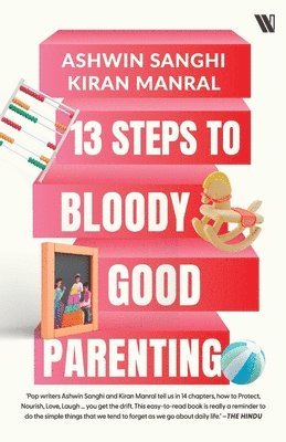 bokomslag 13 Steps to Bloody Good Parenting