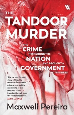 bokomslag Tandoor Murder: The Crime That Shook the Nation and Brought a Government to Its Knees