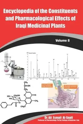Ali Esmail Al-Snafi - Encyclopedia of the Constituents and Pharmacological Effects of Iraqi Medicinal Plants Volume - 8, Häftad. Tillgänglighet: Tillfälligt slut