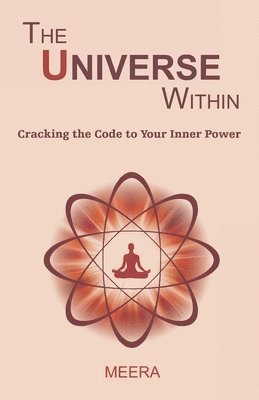 bokomslag The Universe Within: Cracking the Code to Your Inner Power