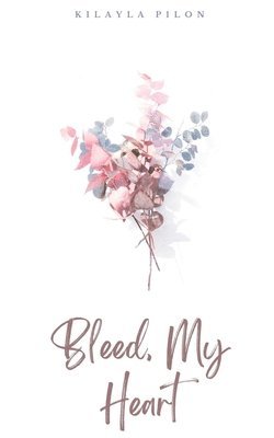Bleed, My Heart 1