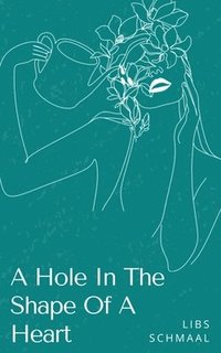 bokomslag Hole In The Shape Of A Heart