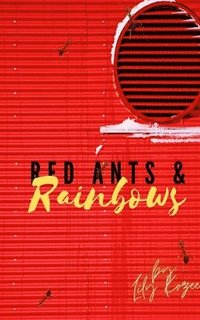 bokomslag Red Ants and Rainbows