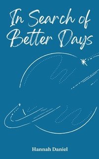 bokomslag In Search of Better Days