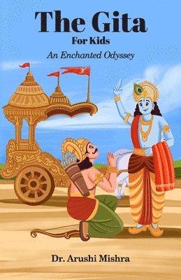 bokomslag The Gita for kids: An enchanted Odyssey