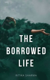 bokomslag The Borrowed Life