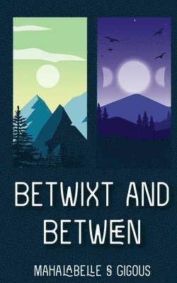 Betwixt and Between 1