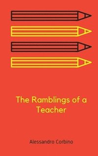bokomslag The Ramblings of a Teacher