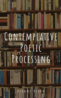 bokomslag Contemplative Poetic Processing