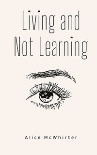 bokomslag Living and Not Learning
