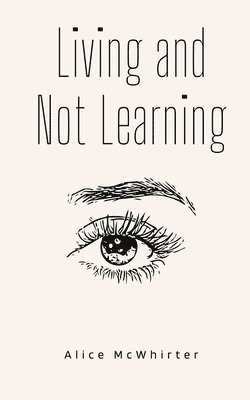 Living and Not Learning 1
