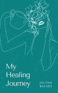 bokomslag My Healing Journey