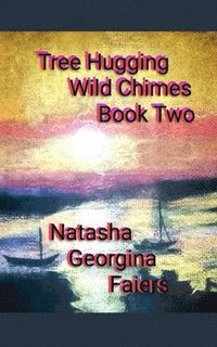 bokomslag Tree Hugging Wild Chimes Book Two