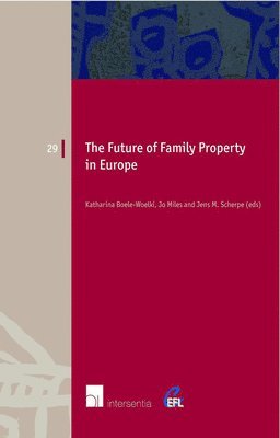 TBD, Katharina Boele-Woelki, Joanna K. Miles, Jens M. Scherpe - Future of Family Property in Europe, Häftad