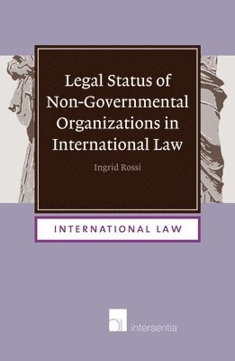 Ingrid Rossi - Legal Status of Non-Governmental Organizations in International Law, Inbunden