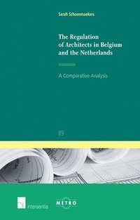 bokomslag The Regulation of Architects in Belgium and the Netherlands