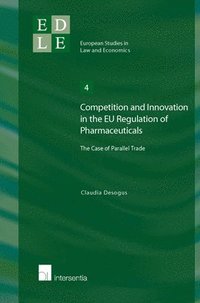 bokomslag Competition and Innovation in the EU Regulation of Pharmaceuticals