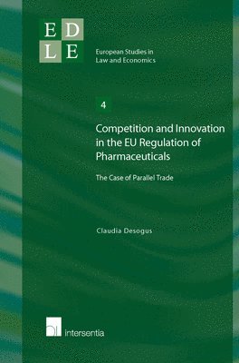 Claudia Desogus - Competition and Innovation in the EU Regulation of Pharmaceuticals, Häftad