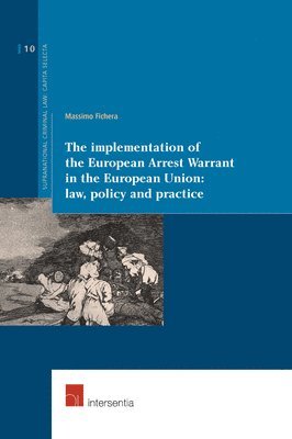 Massimo Fichera - Implementation of the European Arrest Warrant in the European Union: Law, Policy and Practice, Häftad