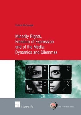 bokomslag Minority Rights, Freedom of Expression and of the Media: Dynamics and Dilemmas
