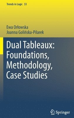 Dual Tableaux: Foundations, Methodology, Case Studies 1