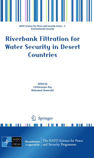 Chittaranjan Ray, Mohamed Shamrukh - Riverbank Filtration for Water Security in Desert Countries, Inbunden