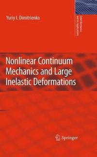 bokomslag Nonlinear Continuum Mechanics and Large Inelastic Deformations