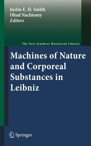 Justin E. H. Smith, Ohad Nachtomy - Machines of Nature and Corporeal Substances in Leibniz, Inbunden