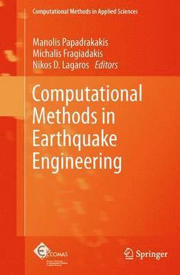 Manolis Papadrakakis, Michalis Fragiadakis, Nikos D. Lagaros, Nikos D Lagaros - Computational Methods in Earthquake Engineering, Inbunden