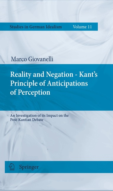 Marco Giovanelli - Reality and Negation - Kant's Principle of Anticipations of Perception, Inbunden