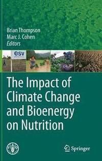 bokomslag The Impact of Climate Change and Bioenergy on Nutrition
