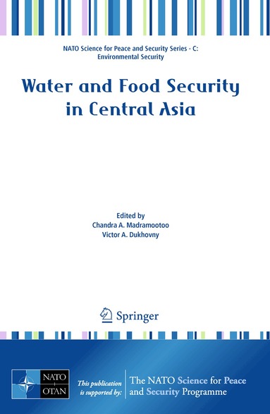 Chandra Madramootoo, Victor Dukhovny - Water and Food Security in Central Asia, Häftad
