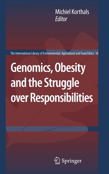 Michiel Korthals - Genomics, Obesity and the Struggle over Responsibilities, Inbunden