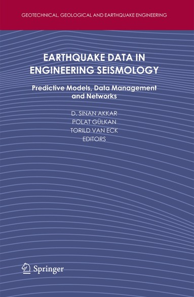 Sinan Akkar, Polat Gülkan, Torild van Eck - Earthquake Data in Engineering Seismology, Inbunden