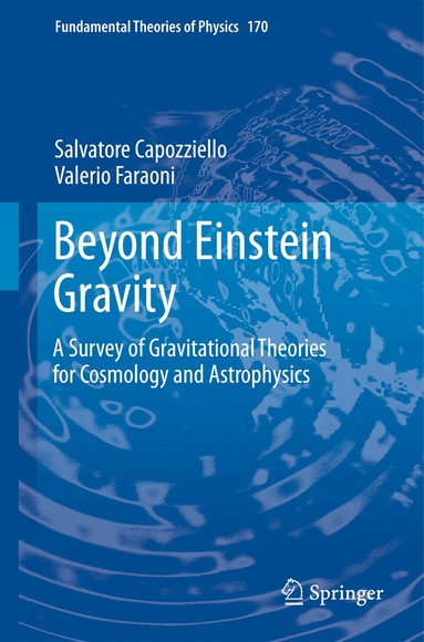 Salvatore Capozziello, Valerio Faraoni - Beyond Einstein Gravity, Inbunden