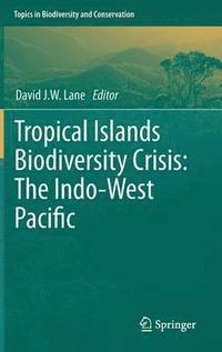 bokomslag Tropical Islands Biodiversity Crisis: