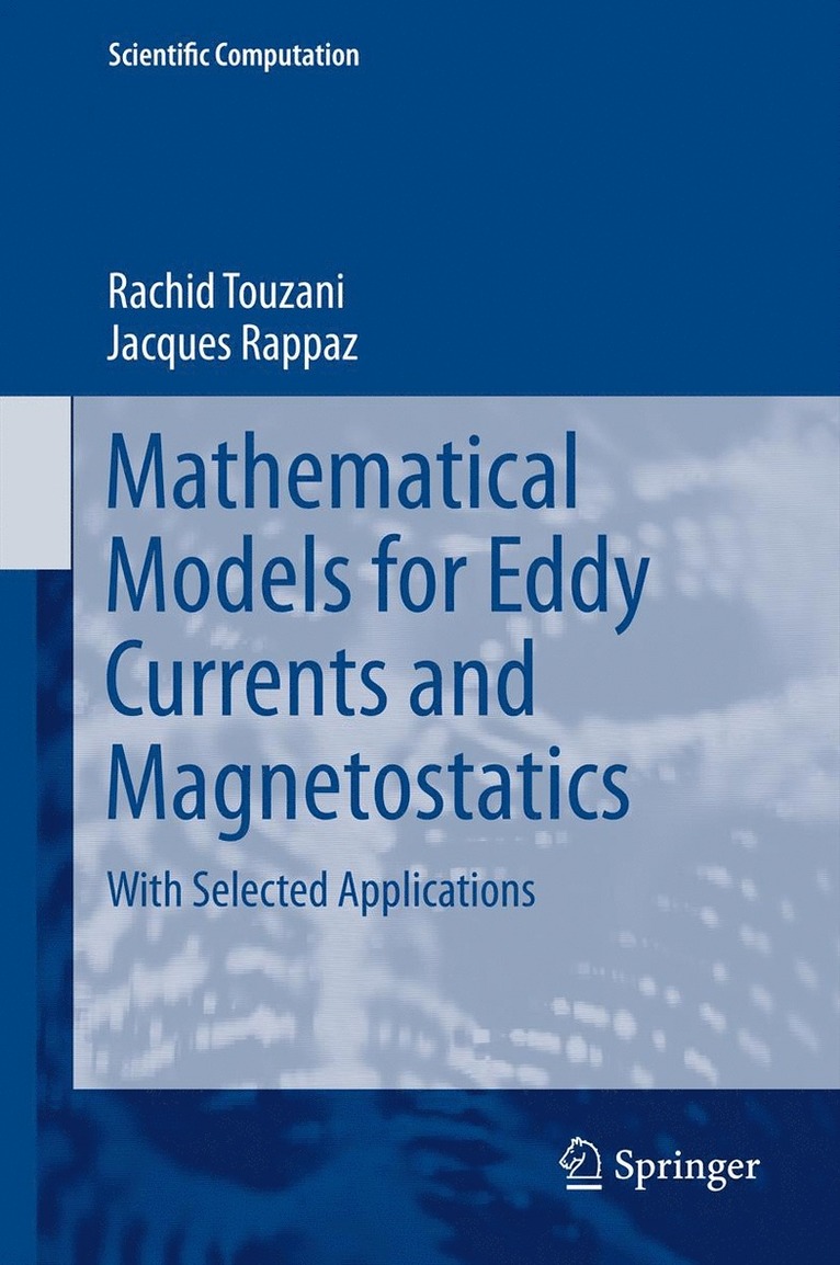 Rachid Touzani, Jacques Rappaz - Mathematical Models for Eddy Currents and Magnetostatics, Inbunden