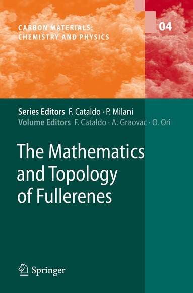 Franco Cataldo, Ante Graovac, Ottorino Ori - Mathematics and Topology of Fullerenes, Inbunden