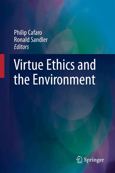 Philip Cafaro, Ronald Sandler - Virtue Ethics and the Environment, Inbunden