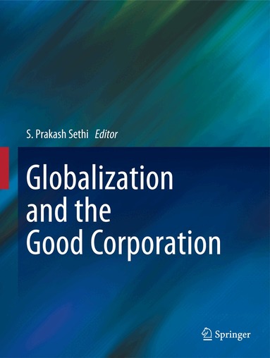 S. Prakash Sethi - Globalization and the Good Corporation, Inbunden