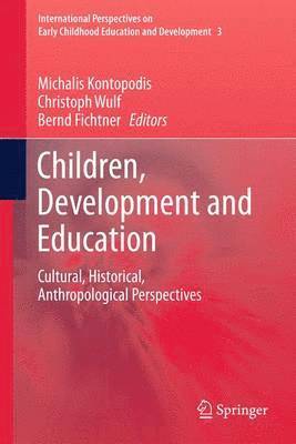 Michalis Kontopodis, Christoph Wulf, Bernd Fichtner - Children, Development and Education, Inbunden