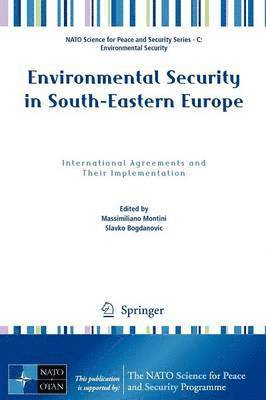 Massimiliano Montini, Slavko Bogdanovic - Environmental Security in South-Eastern Europe, Häftad