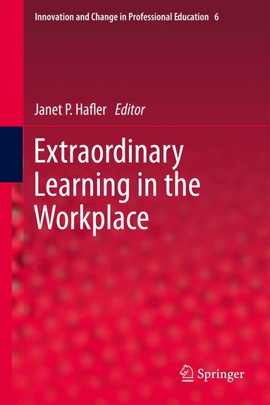 Janet P. Hafler - Extraordinary Learning in the Workplace, Inbunden