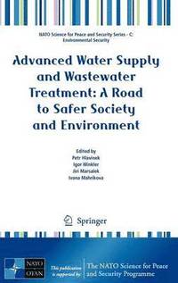 bokomslag Advanced Water Supply and Wastewater Treatment: A Road to Safer Society and Environment