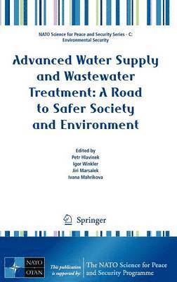 Advanced Water Supply and Wastewater Treatment: A Road to Safer Society and Environment 1