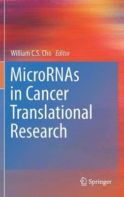 William C.S. Cho, William C. S. Cho - MicroRNAs in Cancer Translational Research, Inbunden