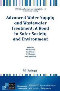 bokomslag Advanced Water Supply and Wastewater Treatment: A Road to Safer Society and Environment